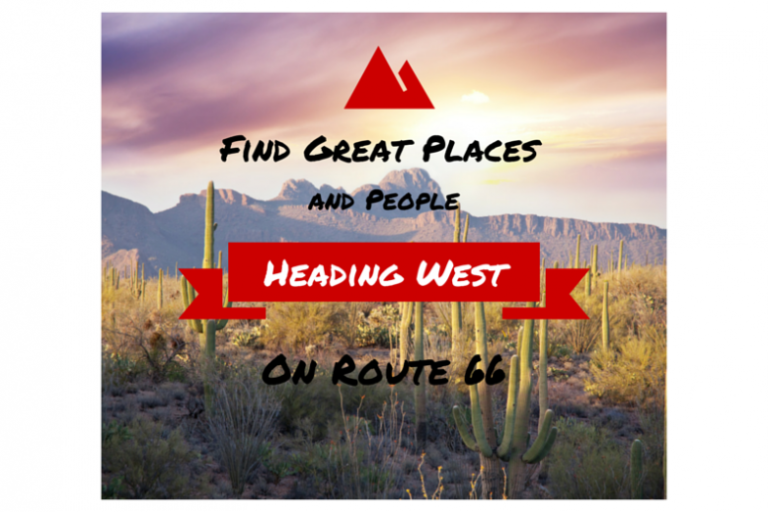 RT37: How to Find Great Places and People: Head West On Route 66