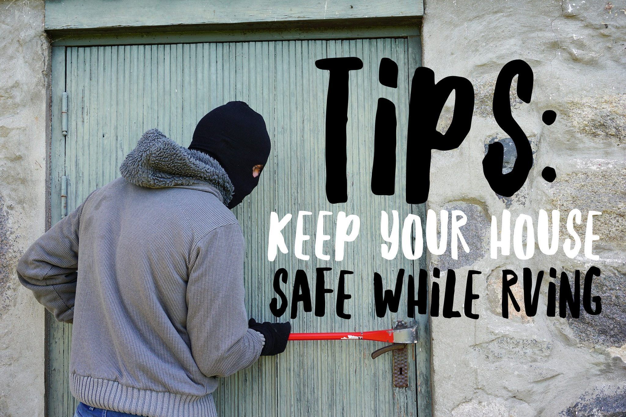 Jennifer's Tips: Keep Your House Safe While RVing 1