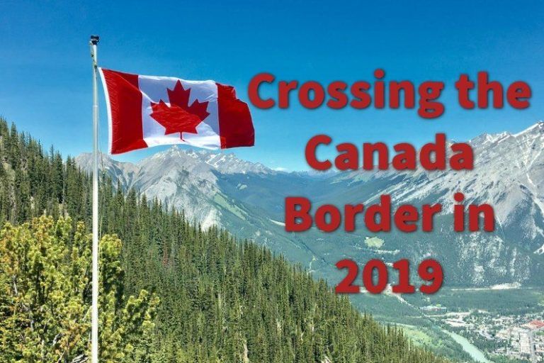 Crossing the Canada Border in 2019