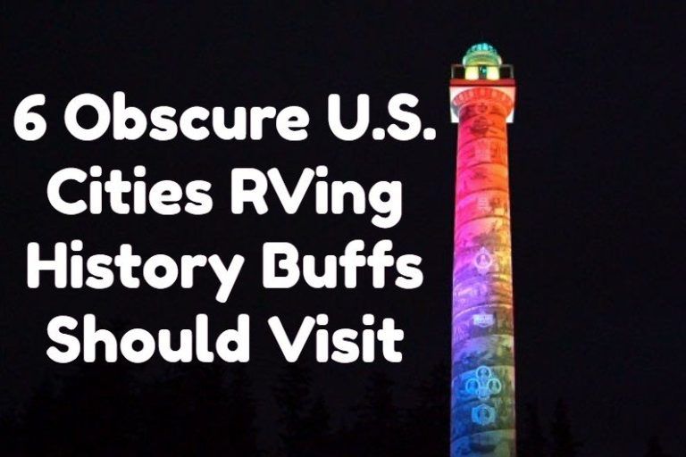 6 Obscure U.S. Cities RVing History Buffs Should Visit