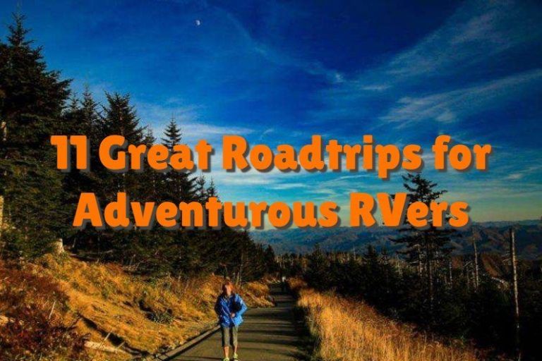 11 Great Roadtrips for Adventurous RVers