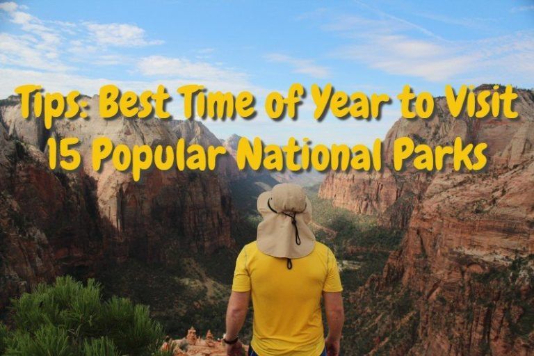 Tips: Best Time of Year to Visit 15 Popular National Parks
